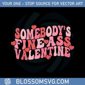 somebodys-fine-ass-valentine-svg-graphic-designs-files