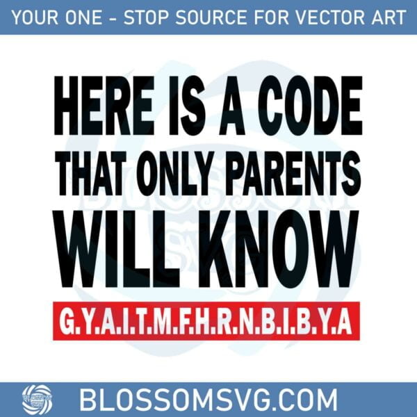 here-is-the-code-that-only-parents-will-know-svg-cutting-files