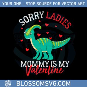 sorry-ladies-mommy-is-my-valentine-svg-graphic-designs-files