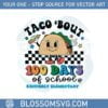 taco-bout-100-days-of-school-svg-graphic-designs-files