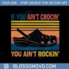 if-you-aint-crocin-you-aint-rockin-svg-graphic-designs-files