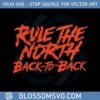 rule-the-north-backtoback-svg-for-cricut-sublimation-files