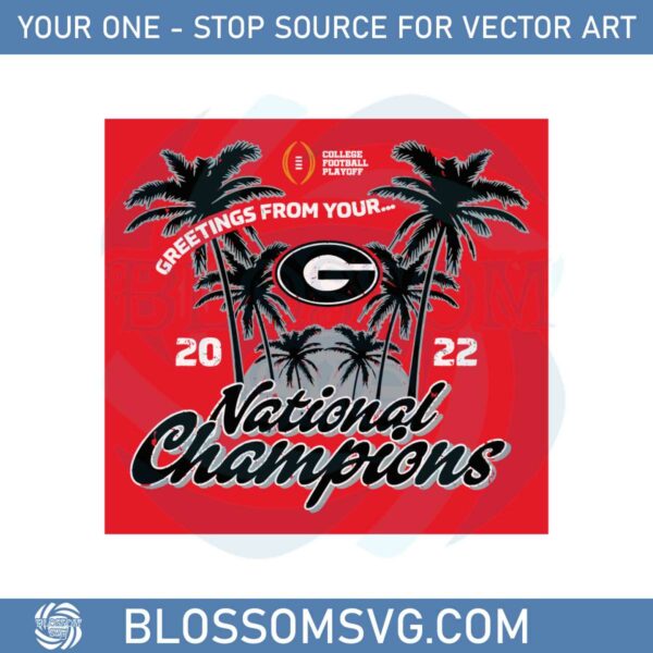 greetings-from-your-georgia-bulldogs-2022-national-champion-svg