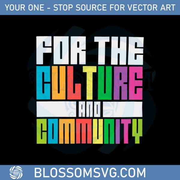 for-the-culture-black-history-month-sonoma-community-svg