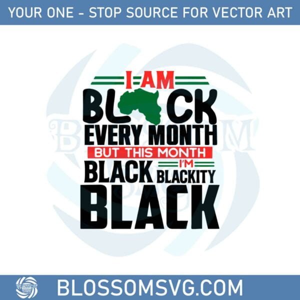 i-am-black-every-month-but-this-month-im-blackity-black-black-svg