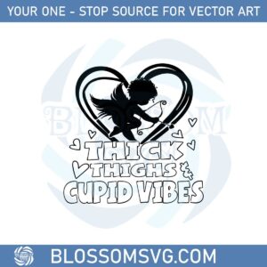 Thick Thighs Cupid Vibes Funny Valentines Day Svg Cutting Files