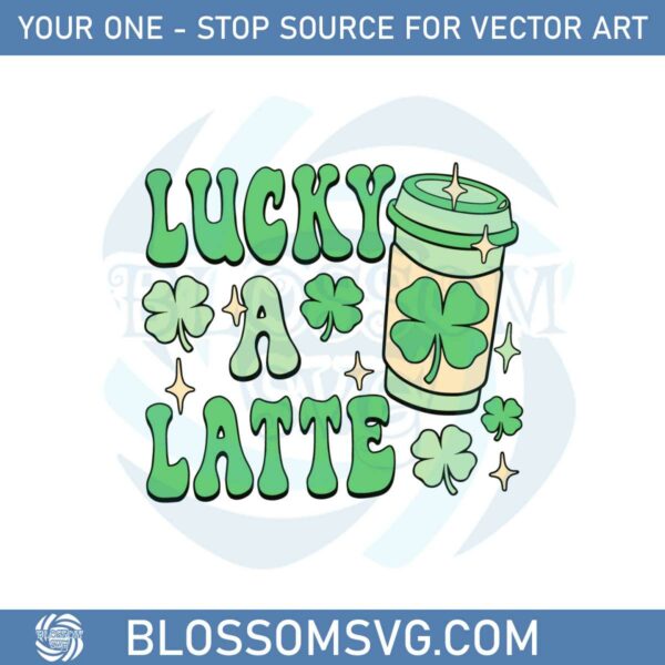 lucky-a-latte-funny-happy-patricks-day-svg-cutting-files