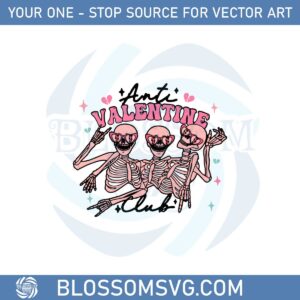 Anti Valentine Club Funny Skeleton Squad Svg Cutting Files