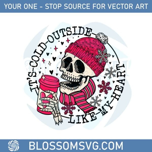 its-cold-outside-like-my-heart-skeleton-svg-cutting-files
