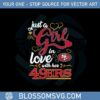 just-a-girl-in-love-with-her-49ers-svg-graphic-designs-files