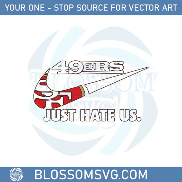 just-hate-us-sf-49ers-svg-files-for-cricut-sublimation-files