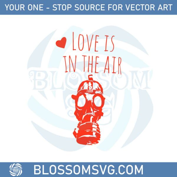 funny-love-is-in-the-air-gas-mask-anti-valentine-svg-file