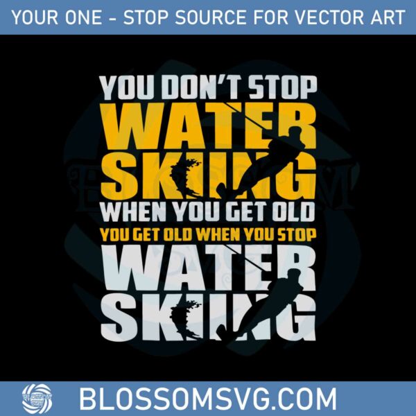 you-dont-stop-waterskiing-when-you-get-old-svg