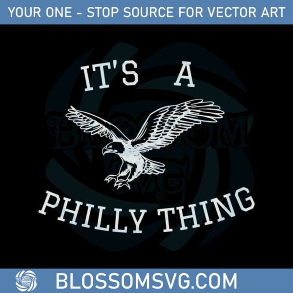 its-a-philly-thing-funny-philadelphia-eagles-svg-cutting-files