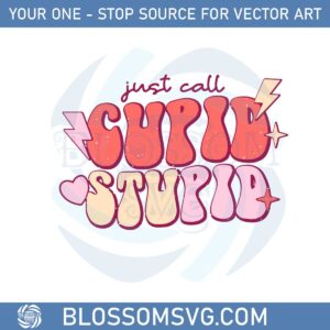 just-call-cupid-stupid-svg-best-graphic-designs-cutting-files