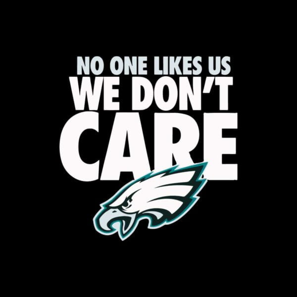 Philadelphia Eagles No One Likes Us We Don’t Care Svg File