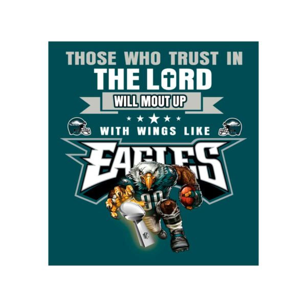 Those Who Trust In The Lord Fly Eagles Fly Png Sublimation Designs