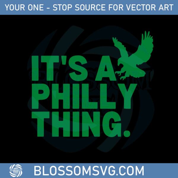 It’s A Philly Thing Football Eagles Fans Svg Graphic Designs Files