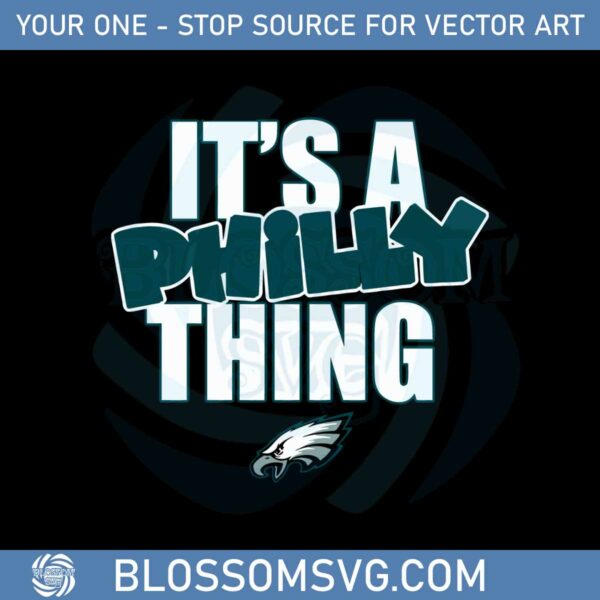 It’s A Philly Thing Philadelphia Eagles Football Fans Svg File