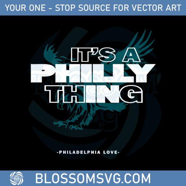 Philadelphia Eagles Love It's A Philly Things Svg Cutting Files