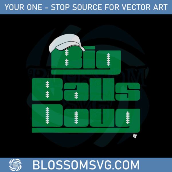 Big Balls Doug Philly Fans SVG Files for Cricut Sublimation Files