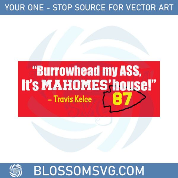burrowhead-my-travis-kelce-funny-quote-kansas-city-fans-svg