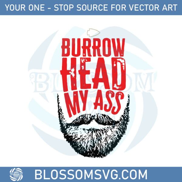 Burrowhead My Ass Travis Kelce Beard Svg Cutting Files