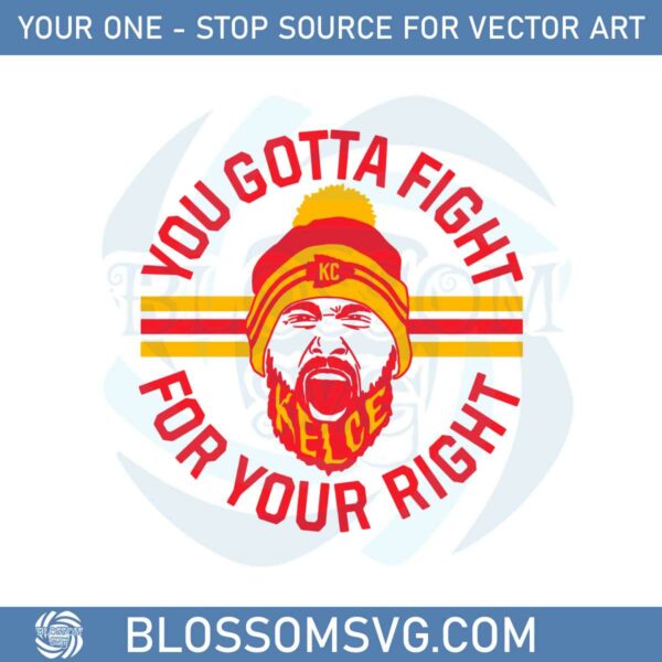travis-kelce-you-gotta-fight-for-your-right-svg-cutting-files
