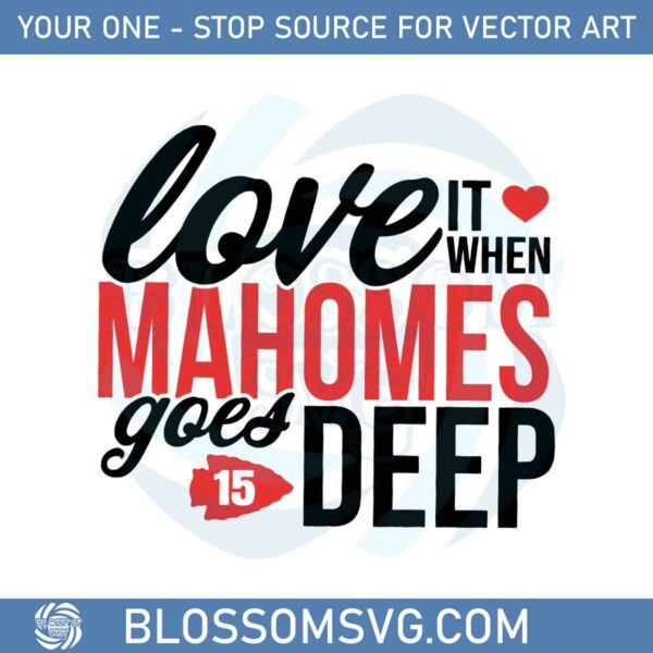 love-it-when-mahomes-goes-deep-svg