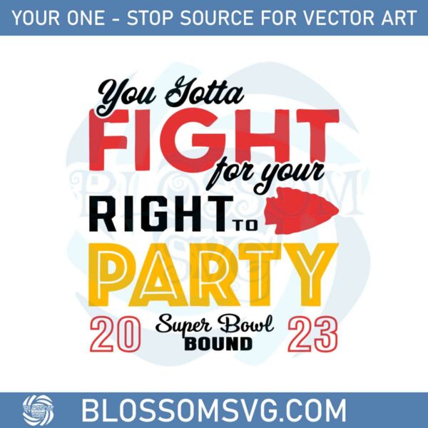 you-gotta-fight-for-your-right-to-party-svg-super-bowl-2023