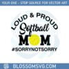 loud-and-proud-softball-mom-svg-for-cricut-sublimation-files