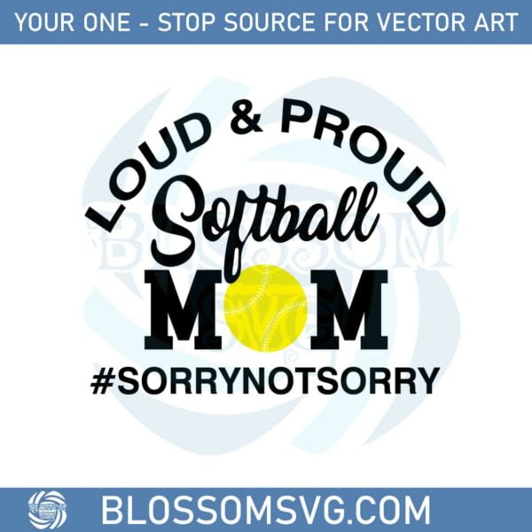 Loud And Proud Softball Mom Svg For Cricut Sublimation Files