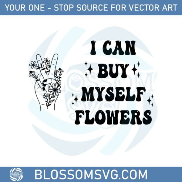 i-can-buy-myself-flowers-valenties-song-svg-cutting-files