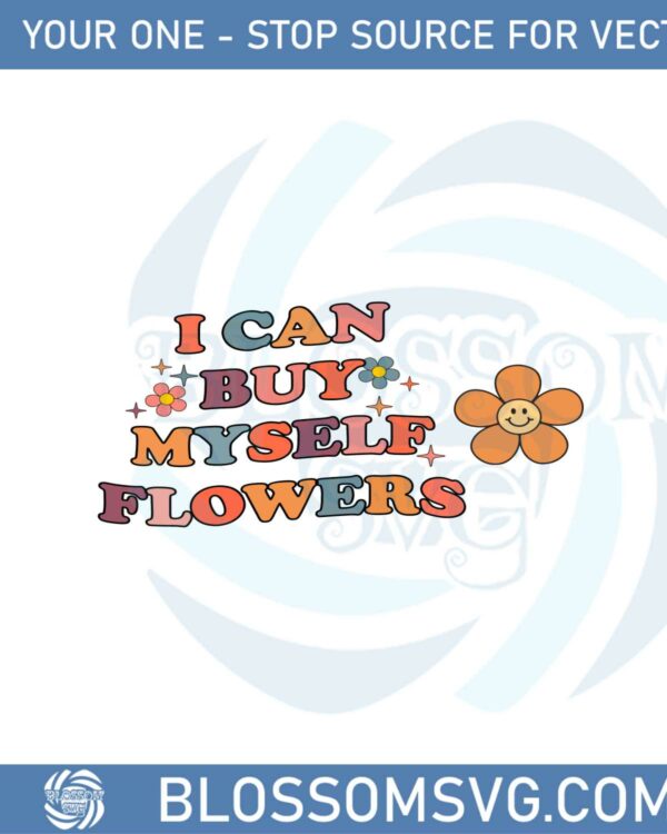 i-can-buy-myself-flowers-svg-files-for-cricut-sublimation-files
