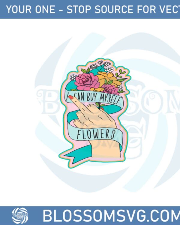 i-can-buy-myself-flowers-svg