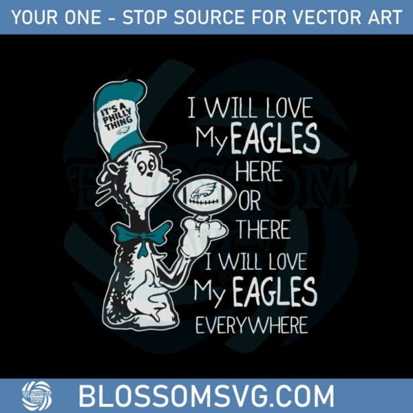 dr-seuss-its-a-philly-thing-i-will-love-my-philadelphia-eagles-svg