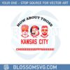 how-about-those-kansas-city-chiefs-svg-graphic-designs-files