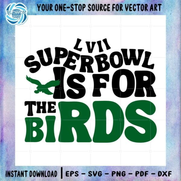 super-bowl-is-for-the-birds-2023-super-bowl-lvii-svg-cutting-files
