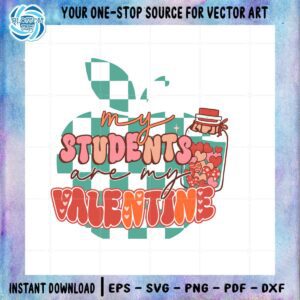 my-students-are-my-valentine-teacher-valentines-svg-file