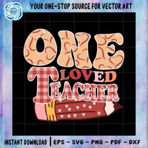 One Love Teacher SVG Best Graphic Designs Cutting Files