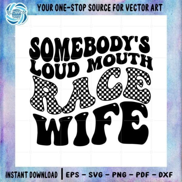 somebodys-loud-mouth-race-wife-race-wife-svg-cutting-files