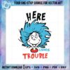 here-comes-trouble-funny-dr-seuss-quote-svg-cutting-files