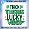 thick-thighs-lucky-vibes-st-patricks-day-svg-cutting-files