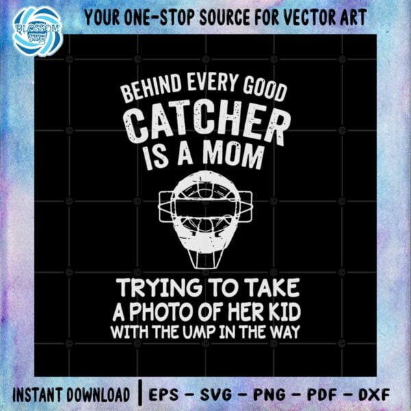 behind-every-good-catcher-baseball-mom-svg-cutting-files