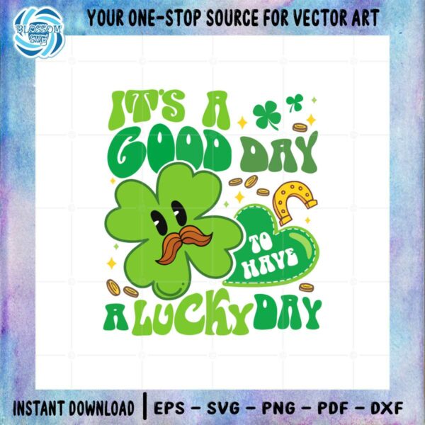 its-a-good-day-to-have-a-lucky-day-st-patricks-day-shamrock-svg