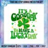 st-patricks-day-its-a-good-day-to-have-lucky-day-svg-cutting-files