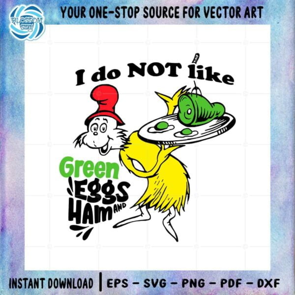 i-do-not-like-green-eggs-and-ham-svg-graphic-designs-files