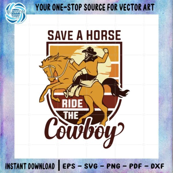 save-a-horse-ride-the-cowboy-retro-vibe-svg-cutting-files