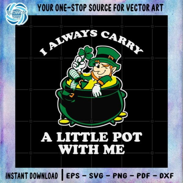 i-always-carry-a-little-pot-with-me-funny-st-patricks-day-svg
