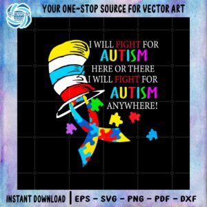 i-will-fight-for-autism-here-or-there-will-fight-for-autism-svg